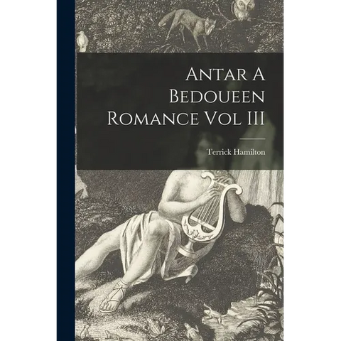 Antar A Bedoueen Romance Vol III
