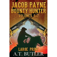 Jacob Payne, Bounty Hunter, Volumes 5 - 7 Large Print - Paperback