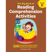 The Big Book of Reading Comprehension Activities, Kindergarten: 100 Activities for After-School and Summer Reading Fun