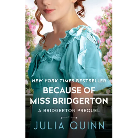 Because of Miss Bridgerton: A Bridgerton Prequel