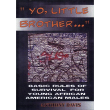 Yo, Little Brother . . .: Basic Rules of Survival for Young African American Males - Paperback