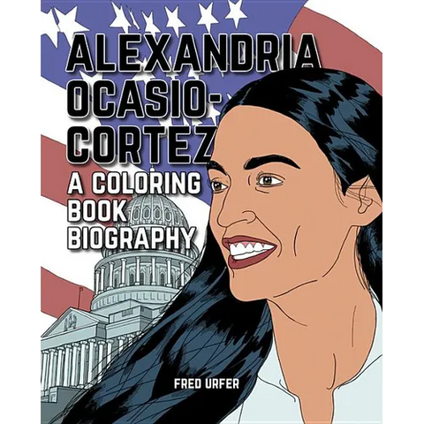 Alexandria Ocasio-Cortez: A Coloring Book Biography