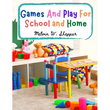 Games And Play For School and Home: A Course Of Graded Games For School And Community Recreation - Paperback