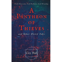 A Pantheon of Thieves and Other Weird Tales