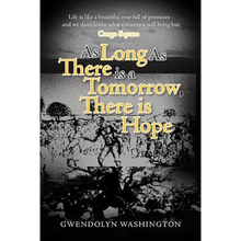 As Long as There is a Tomorrow, There is Hope - Paperback