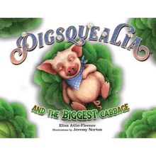 Pigsquealia And The Biggest Cabbage - Paperback