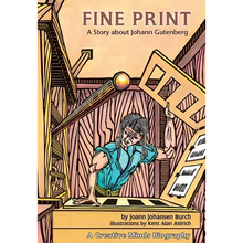 Fine Print: A Story about Johann Gutenberg