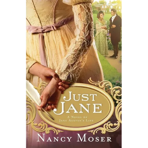 Just Jane: A Novel of Jane Austen's Life