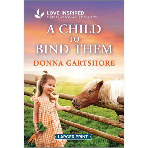 A Child to Bind Them: An Uplifting Inspirational Romance