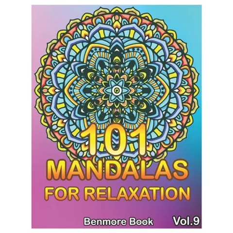 101 Mandalas For Relaxation: Big Mandala Coloring Book for Adults 101 Images Stress Management Coloring Book For Relaxation, Meditation, Happiness