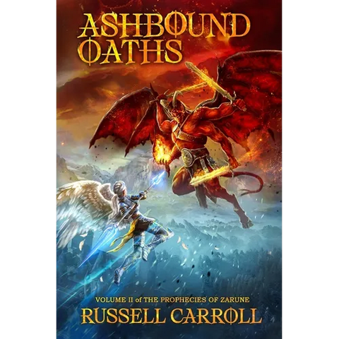 Ashbound Oaths: The Prophecies of Zarune, Volume II