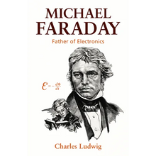 Michael Faraday: Father of Electronics