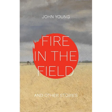 Fire in the Field and Other Stories - Paperback