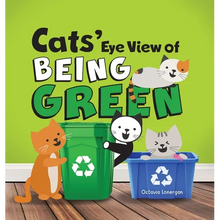 Cats' Eye View of Being Green - 2nd Edition: A rhyming book about sustainable living