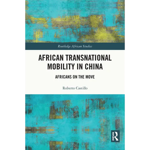 African Transnational Mobility in China: Africans on the Move