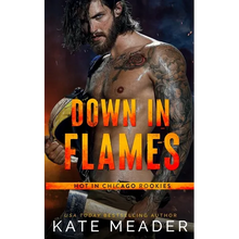 Down in Flames (a Hot in Chicago Rookies Novel)