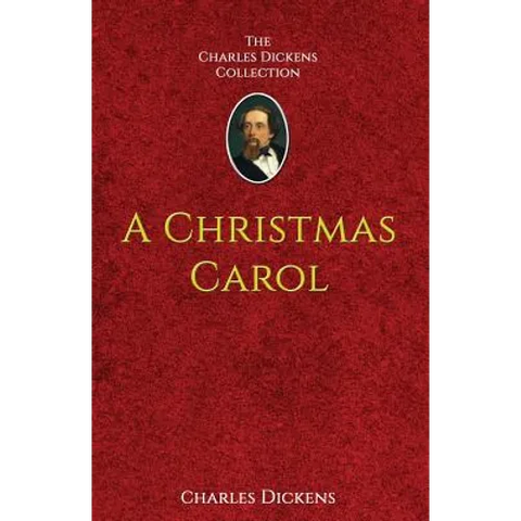 A Christmas Carol: in Prose Being A Ghost-Story of Christmas