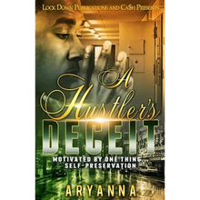 A Hustler's Deceit: Motivated by One Thing, Self Preservation - Paperback