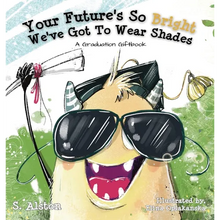 Your Future's So Bright We've Got To Wear Shades: A Graduation Gift Book