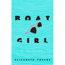 Boat Girl: A Misadventure