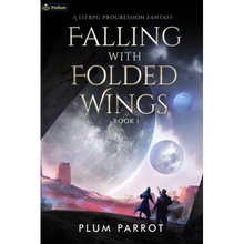 Falling with Folded Wings: A Litrpg Progression Fantasy - Paperback
