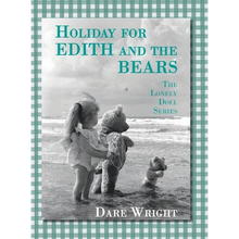 Holiday For Edith And The Bears: The Lonely Doll Series