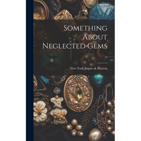 Something About Neglected Gems ..