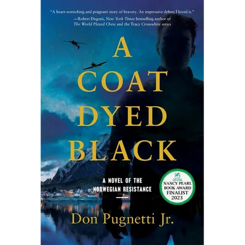 A Coat Dyed Black: A Novel of the Norwegian Resistance