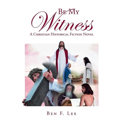 Be My Witness: A Christian Historical Fiction Novel