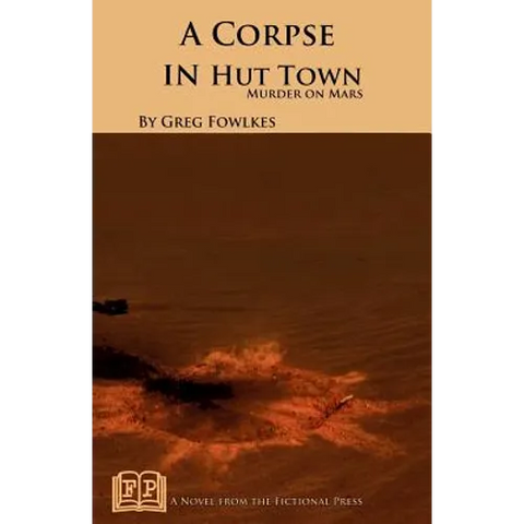 A Corpse in Hut Town: Murder on Mars