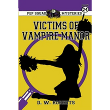 Pep Squad Mysteries Book 24: Victims of the Vampires