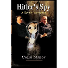 Hitler's Spy: A Novel of Deception