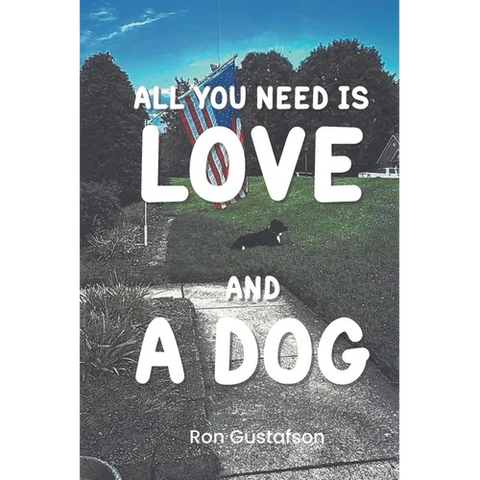 All You Need Is Love and A Dog