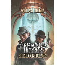 The Hackney Horror: A Weird Sherlock Holmes Adventure