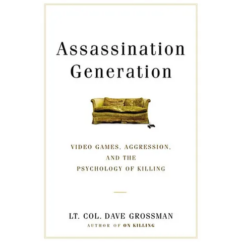 Assassination Generation: Video Games, Aggression, and the Psychology of Killing
