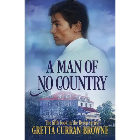 A Man of No Country: Book 5 of the Lord Byron Series (Continental)