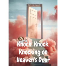 Knock, Knock, Knocking on Heaven's Door - Hardcover