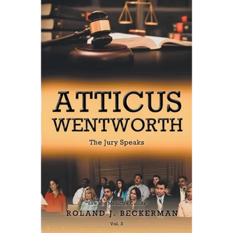 Atticus Wentworth: The Jury Speaks