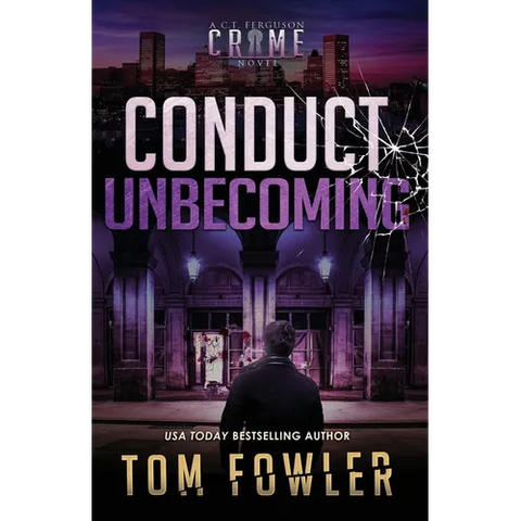 Conduct Unbecoming: A C.T. Ferguson Crime Novel