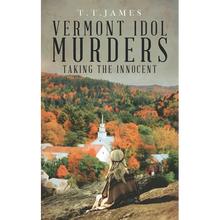 Vermont Idol Murders: Taking the Innocent - Paperback