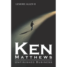 Ken Matthews: Unfinished Business - Paperback