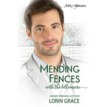 Mending Fences with the Billionaire: A Clean Billionaire Romance - Paperback