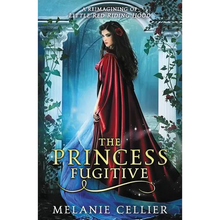 The Princess Fugitive: A Reimagining of Little Red Riding Hood - Paperback