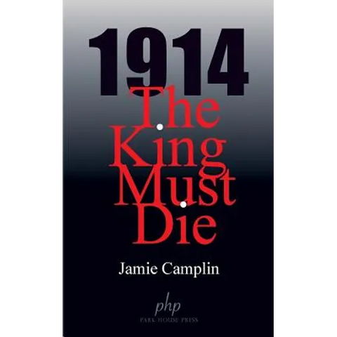 1914 The King Must Die