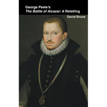 George Peele's The Battle of Alcazar: A Retelling - Paperback