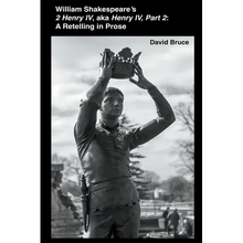 William Shakespeare's 2 Henry IV, aka Henry IV, Part 2: A Retelling in Prose - Paperback