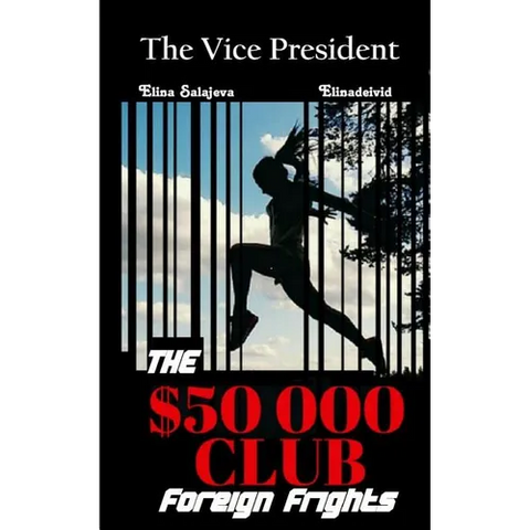 The Vice President The $50000 Club: Foreign Frights