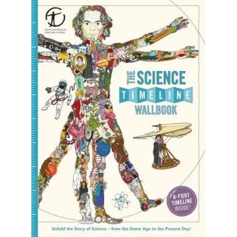 The Science Timeline Wallbook: Unfold the Story of Inventions--From the Stone Age to the Present Day!