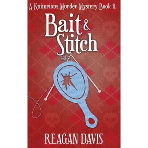 Bait & Stitch: A Knitorious Murder Mystery