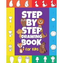 The Step-by-Step Drawing Book for Kids: A Children's Beginners Book on How-To-Draw Animals, Cartoons, Planes and Boats; Learn to Illustrate with our A - Paperback